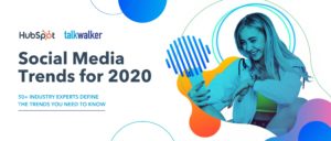 Social Media Trends for 2020: 50+ Industry Experts Define Trends You Should Know